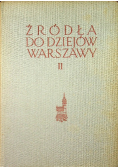 Źródła do dziejów Warszawy Tom II