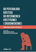 Od psychologii kryzysu do interwencji kryzysowej i środowiskowej