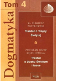 Dogmatyka Tom 4 Traktat o Trójcy Świętej Traktat o Duchu Świętym i łasce
