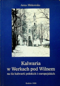 Kalwaria w Werkach pod Wilnem na tle kalwarii polskich i europejskich