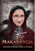 Makabrycja przedstawia historie mrożące krew w żyłach
