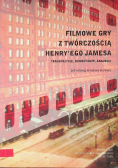 Filmowe gry z twórczością Henryego Jamesa