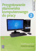 Przygotowanie stanowiska komputerowego do pracy Podręcznik Część 2