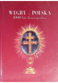 Węgry - Polska  1000 lat chrześcijaństwa