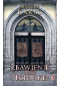 Zbawienie przez technikę?
