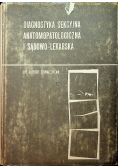 Diagnostyka sekcyjna anatomopatologiczna i sądowo - lekarska