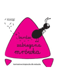 Robaczki Bardzo zabiegana mrówka