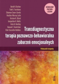 Transdiagnostyczna terapia poznawczo-behawioralna zaburzeń emocjonalnych Podręcznik Terapeuty