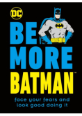 Be More Batman