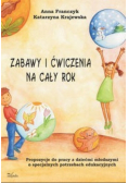 Zabawy i ćwiczenia na cały rok