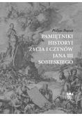 Pamiętniki historyi życia i czynów Jana III Sobieskiego