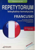 Francuski repetytorium leksykalno-tematyczne dla uczniów, studentów, samouków i przygotowujących się do egzaminów Poziom A2/BA