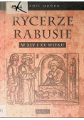 Rycerze Rabusie w XIV i XV wieku