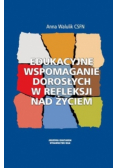 Edukacyjne wspomaganie dorosłych w refleksji nad życiem