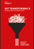 Mit transformacji jak odnosić sukces w trudnych czasach