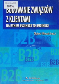 Budowanie związków z klientami na rynku business to business