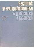 Rachunek prawdopodobieństwa w problemach i zadaniach