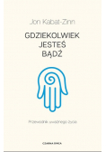 Gdziekolwiek jesteś, bądź