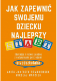 Jak zapewnić swojemu dziecku najlepszy start