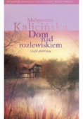 Dom nad rozlewiskiem Część 1