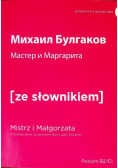Mistrz i Małgorzata z podręcznym słownikiem rosyjsko - polskim Poziom B2 / C1