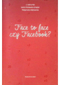 Face to face czy facebook