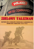 Zielony talizman reportaże z dziejów pierwszej samodzielnej kampanii Commando 1942-1944