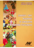 Zabawy i gry ruchowe w szkolnym wychowaniu fizycznym