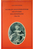 Stanisław August Poniatowski Ostatni Król Rzeczypospolitej 1764 - 1795