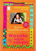Kurs pozytywnego myślenia Wszystko będzie najlepiej