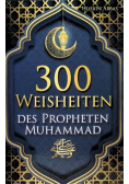 300 Weisheiten des Propheten Muhammad