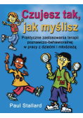 Czujesz tak, jak myślisz