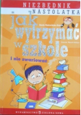 Jak wytrzymać w szkole i nie zwariować