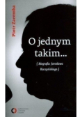 O jednym takim Biografia Jarosława Kaczyńskiego