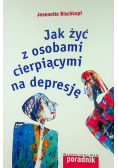 Jak żyć z osobami cierpiącymi na depresje