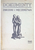 Dokumenty zbrodni i męczeństwa 1945 r.