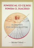 Powiedz mi co cię boli powiem ci dlaczego