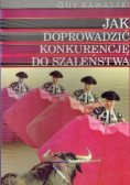 Jak Doprowadzić Konkurencję Do Szaleństwa