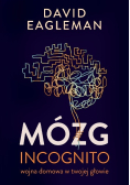 Mózg incognito Wojna domowa w twojej głowie