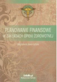 Planowanie finansowe w zakładach opieki zdrowotnej