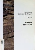 Teologia fundamentalna Tom 6 Wybór tekstów