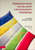 Współczesne trendy rozwoju sportu a idee humanizmu olimpijskiego