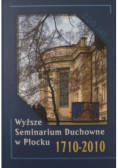 Wyższe Seminarium Duchowne w Płocku 1710-2010