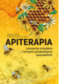 Apiterapia. Leczenie miodem i innymi produktami..