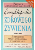 Encyklopedia zdrowego żywienia Tom I