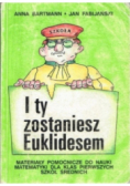 I ty zostaniesz Euklidesem