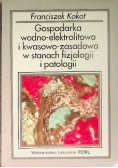 Gospodarka wodno - elektrolitowa i kwasowo - zasadowa w stanach fizjologii i patologii