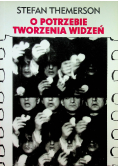 O potrzebie tworzenia widzeń