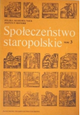 Społeczeństwo staropolskie Tom 3