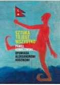 Sztuka to jest wszystko